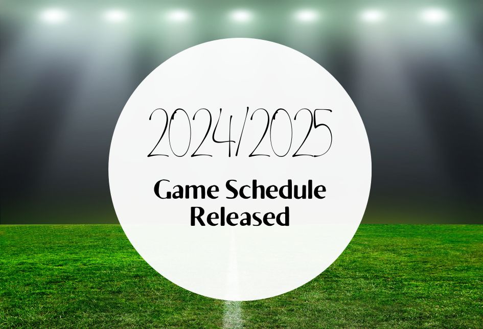 2024/2025 Game Schedule